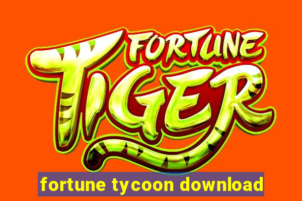 fortune tycoon download