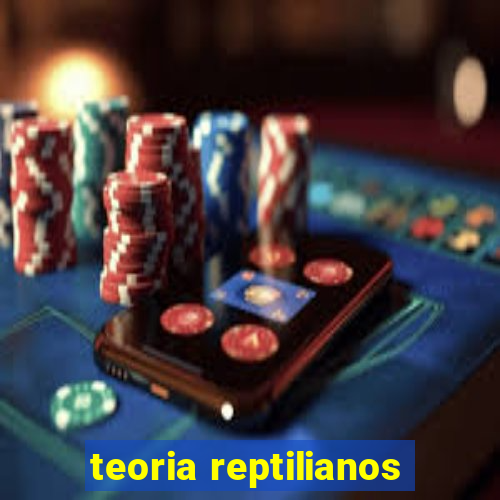 teoria reptilianos