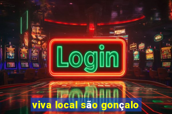 viva local são gonçalo