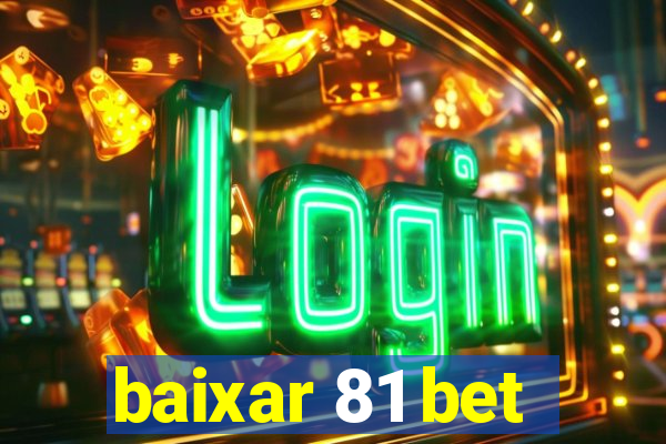 baixar 81 bet