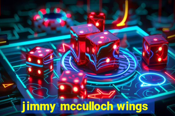 jimmy mcculloch wings