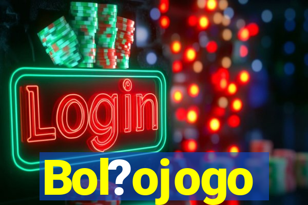 Bol?ojogo