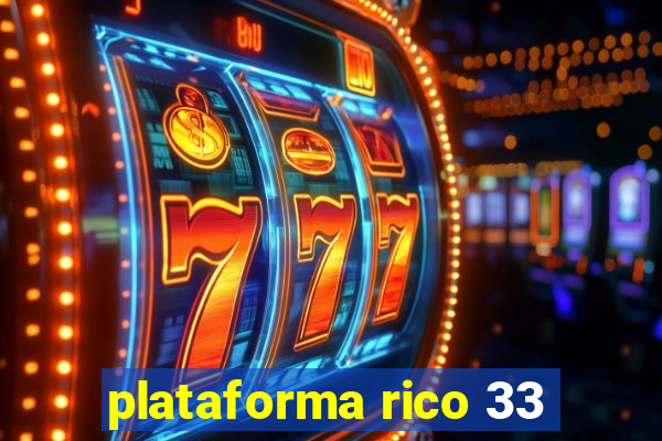 plataforma rico 33