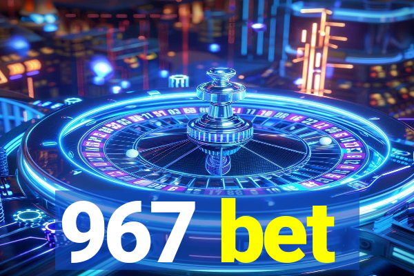 967 bet