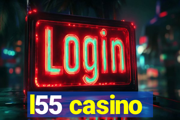 l55 casino