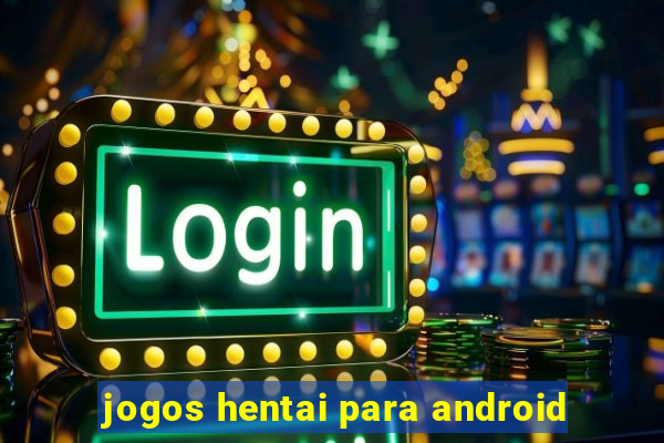 jogos hentai para android