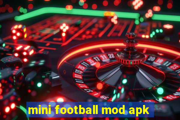 mini football mod apk