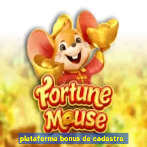 plataforma bonus de cadastro