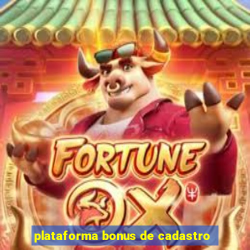 plataforma bonus de cadastro