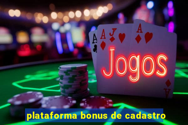 plataforma bonus de cadastro