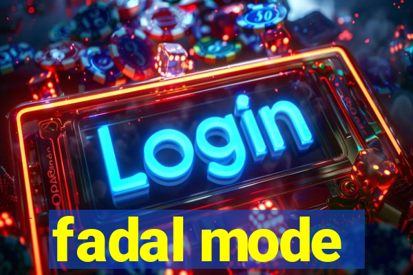 fadal mode