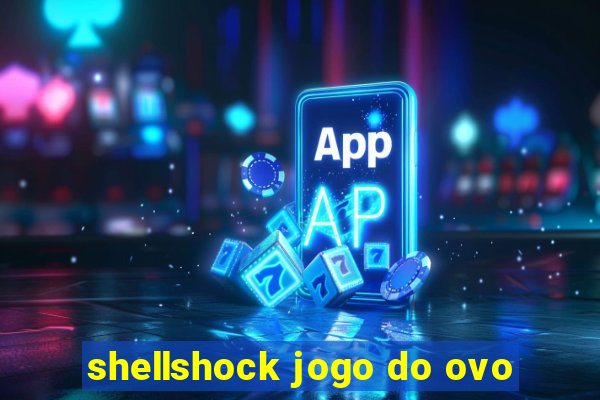 shellshock jogo do ovo