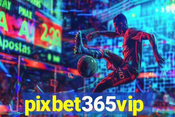 pixbet365vip