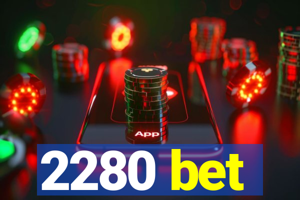 2280 bet