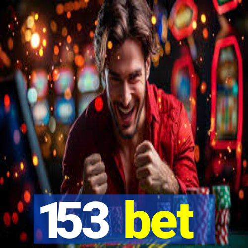 153 bet