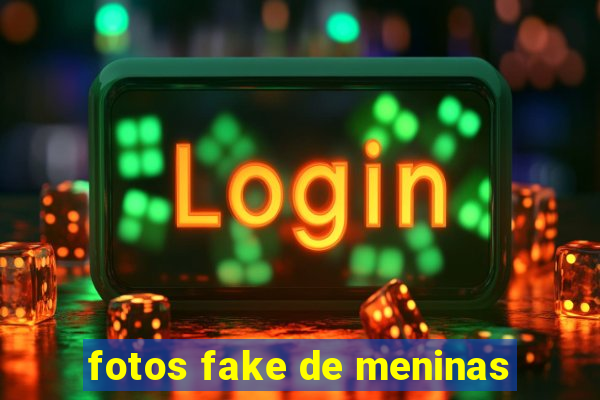 fotos fake de meninas