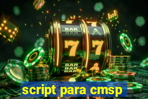 script para cmsp