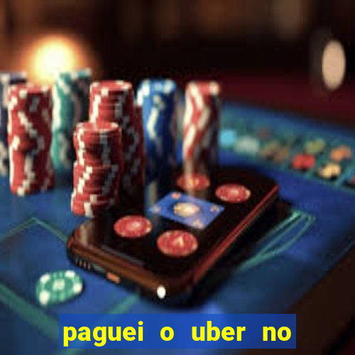 paguei o uber no pix e nao encontrou motorista