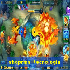 shoprms tecnologia e serviços ltda jogos