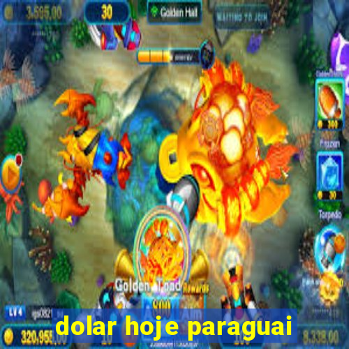 dolar hoje paraguai