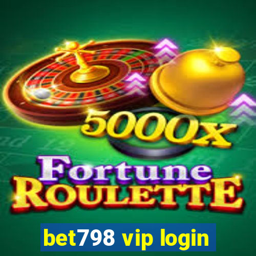 bet798 vip login