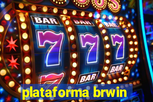 plataforma brwin