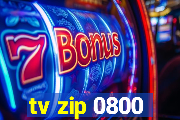 tv zip 0800