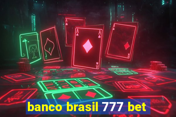 banco brasil 777 bet