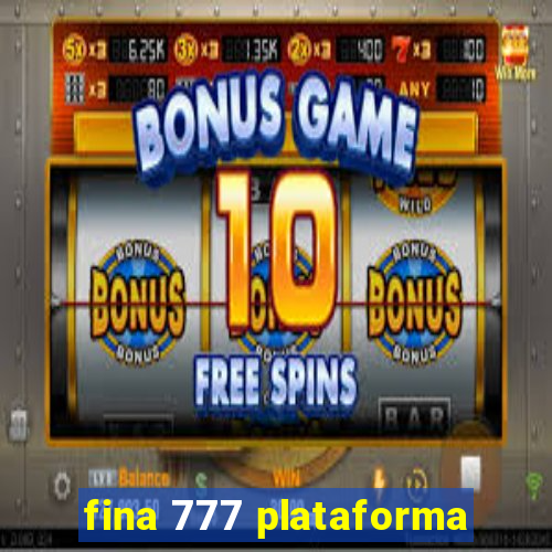 fina 777 plataforma