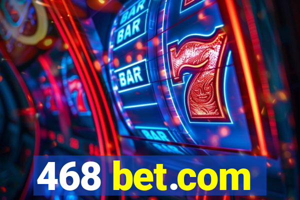 468 bet.com