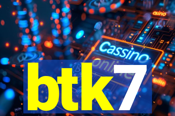 btk7