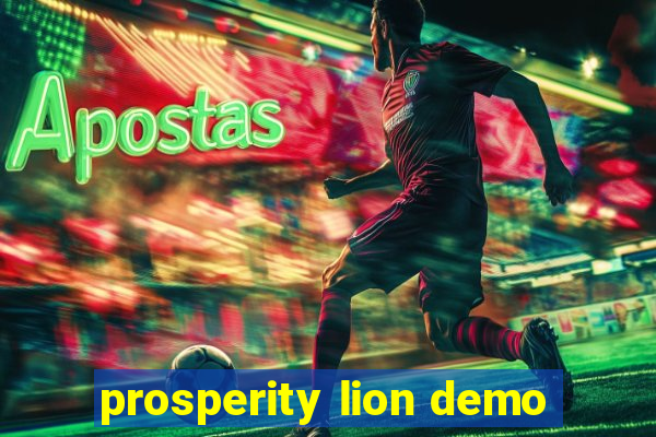 prosperity lion demo