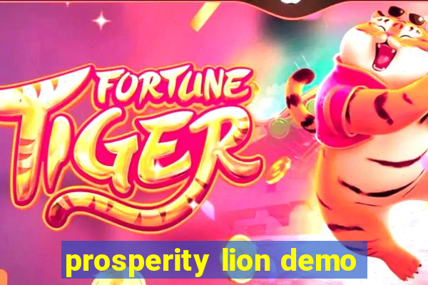 prosperity lion demo