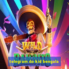 telegram do kid bengala