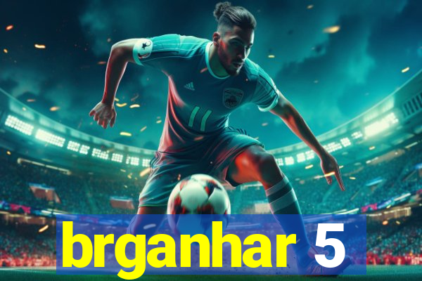 brganhar 5