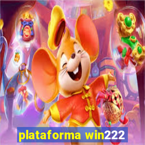 plataforma win222