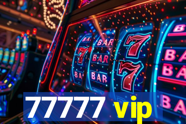 77777 vip