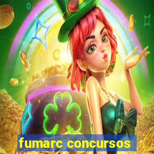 fumarc concursos