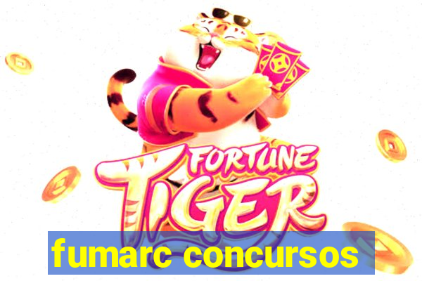 fumarc concursos