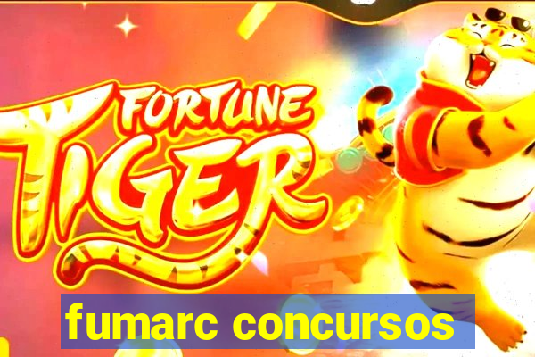 fumarc concursos