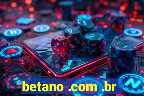 betano .com .br