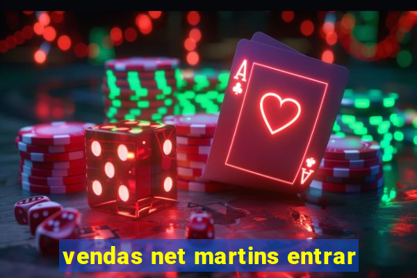 vendas net martins entrar