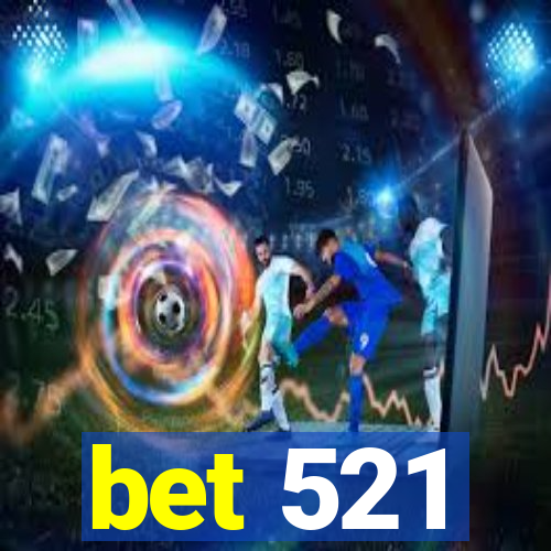 bet 521