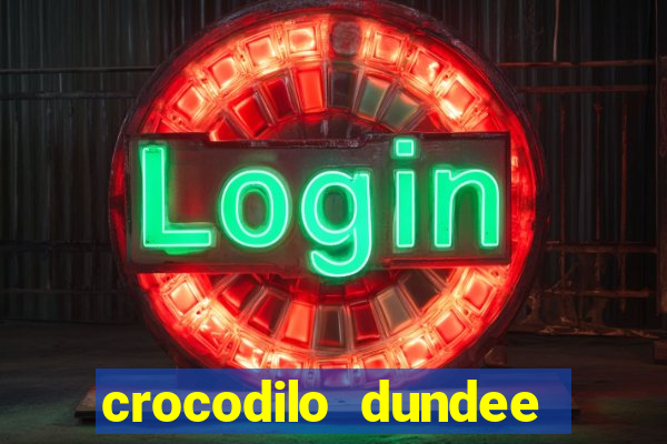 crocodilo dundee filme completo dublado