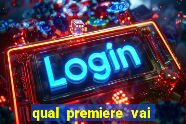 qual premiere vai passar o jogo do bahia