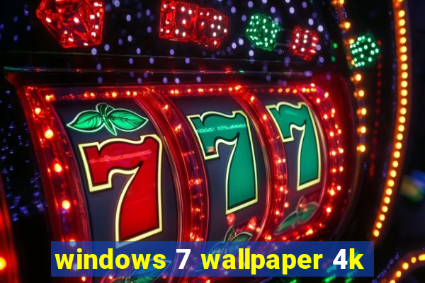 windows 7 wallpaper 4k