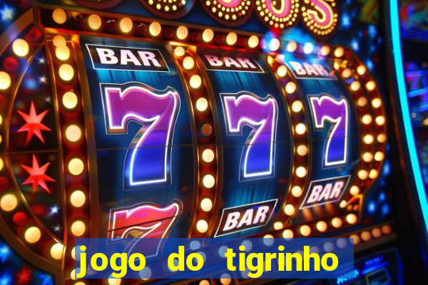 jogo do tigrinho casa chinesa