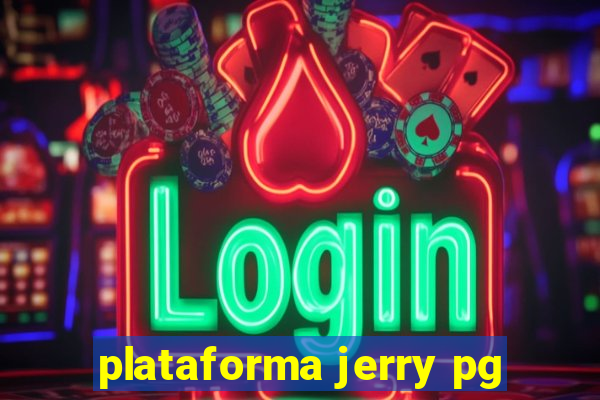 plataforma jerry pg