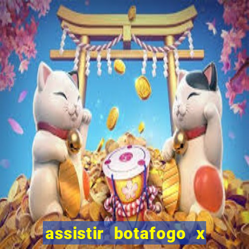 assistir botafogo x gremio futemax