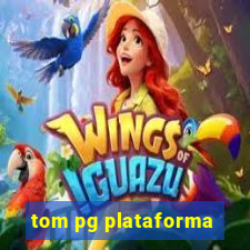 tom pg plataforma